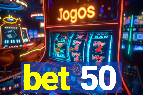 bet 50